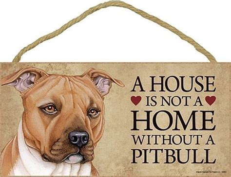House Is Not A Home Without A Pitbull Dog Wood Plaque Sign Wish
