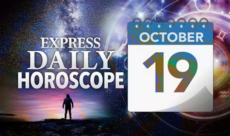 Daily Horoscope For October 19 Your Star Sign Reading Astrology And