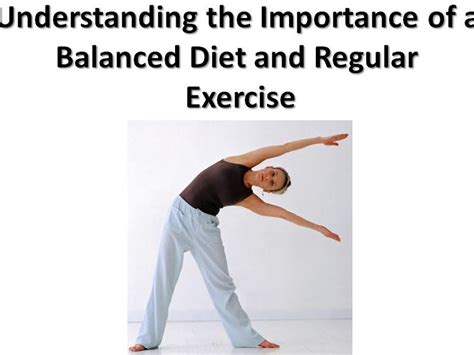 Balanced diet, comprising of carbohydrates, proteins, fats, vitamins, and minerals in right proportions, is of great importance to maintain a healthy body. Importance of Balanced Diet and Regular Exercise ...