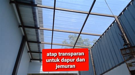 Solusi Atap Transparan Untuk Dapur Dan Jemuran Youtube