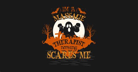 i m a massage therapist nothing scares me halloween funny tshirt massage therapist halloween