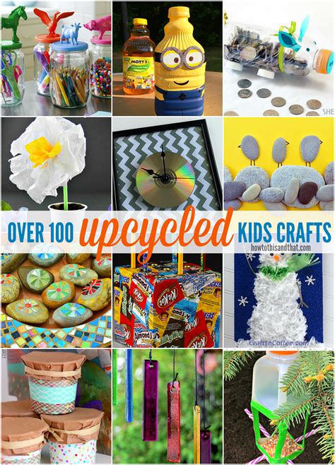 Upcycled Kids Crafts Over 100 Fun And Creative Ideas Recycled Crafts