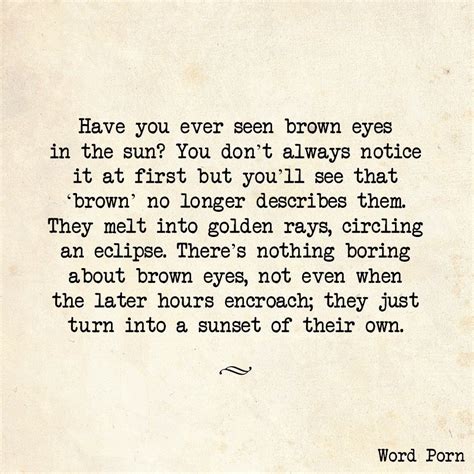 The Warmest Of All The Eyes Brown Eye Quotes Eye Quotes Words