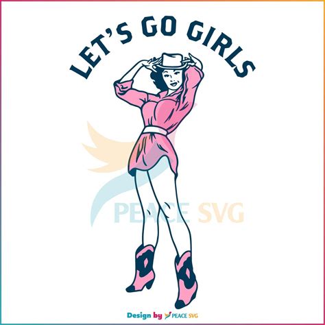 Let S Go Girls Country Cowgirl Svg Graphic Design Files Peacesvg