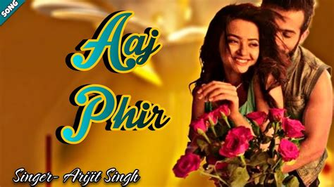 aaj phir full song arijit singh samria koppikar hate story 2 sunhera music youtube