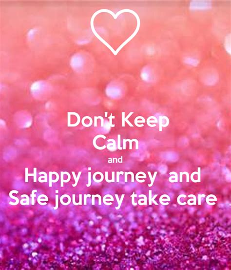 Dont Keep Calm And Happy Journey And Safe Journey Take