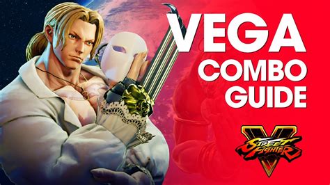 Street Fighter V Vega Combo Guide Youtube