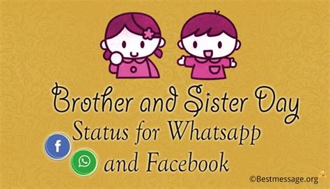We have compiled some of the best and latest status for you which includes status, quotes and many more. Brother and Sister Day Status - Whatsapp and FB Status ...