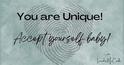 Accept Who You Are And Embrace Your Uniqueness