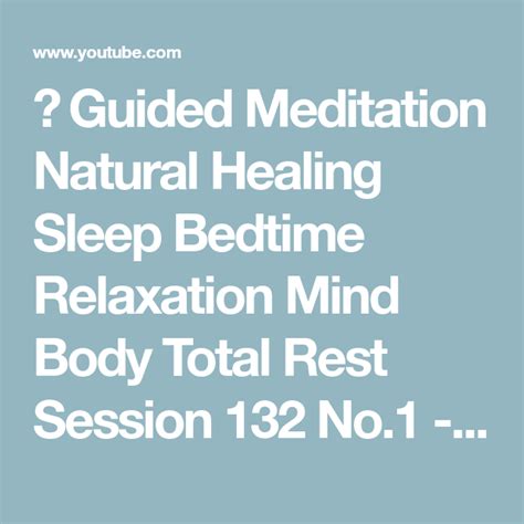 🔴 guided meditation natural healing sleep bedtime relaxation mind body total rest session 132 no
