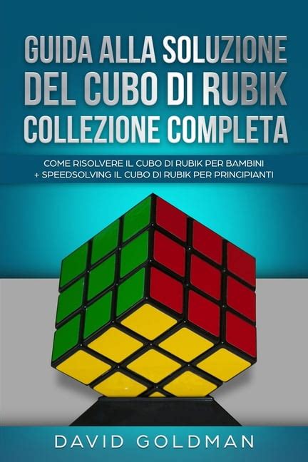 Guida Alla Soluzione Del Cubo Di Rubik Collezione Completa Come