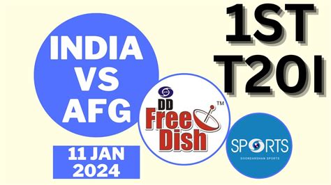 Dd Free Dish New Update Todayindia Vs Afg 1st T20i Live On Dd Free