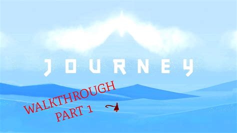 Journey Walkthrough Part 1 Youtube