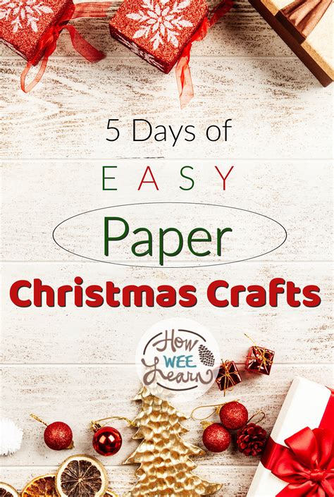5 Days Of Paper Christmas Crafts How Wee Learn