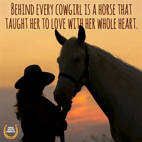 Horse Quotes Behind Every Cowgirl Is A Horse That Taught Her To Love