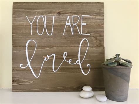 This You Are Loved Wood Sign Provides A Rustic Touch For Your Own