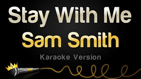 But i still need love 'cause i'm just a man. Sam Smith - Stay With Me (Karaoke Version) - YouTube