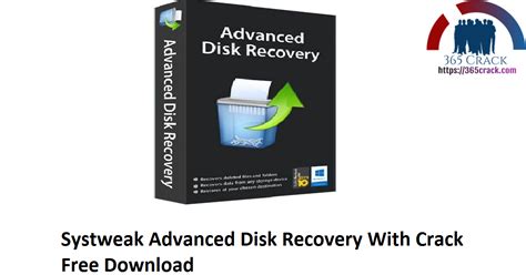 Systweak Advanced Disk Recovery V4810861800 With Crack 2023 365crack