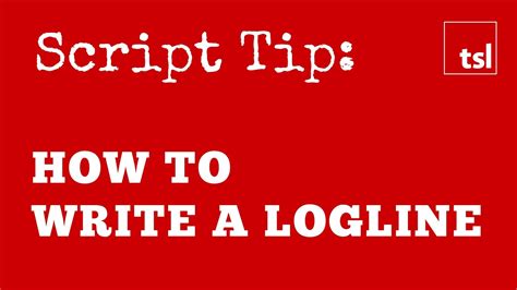 Script Tip How To Write A Logline Youtube