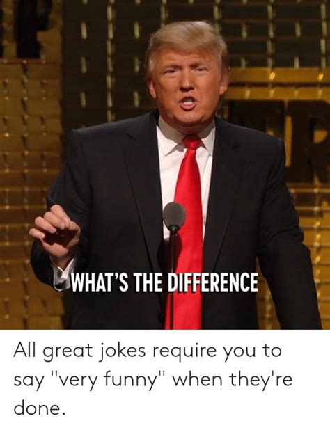 Whats The Difference All Great Jokes Require You To Say Very Funny