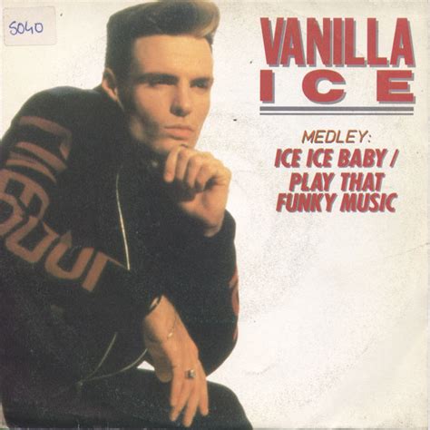 Gonna play some electrified funky music. Vanilla Ice - Medley: Ice Ice Baby / Play That Funky Music ...