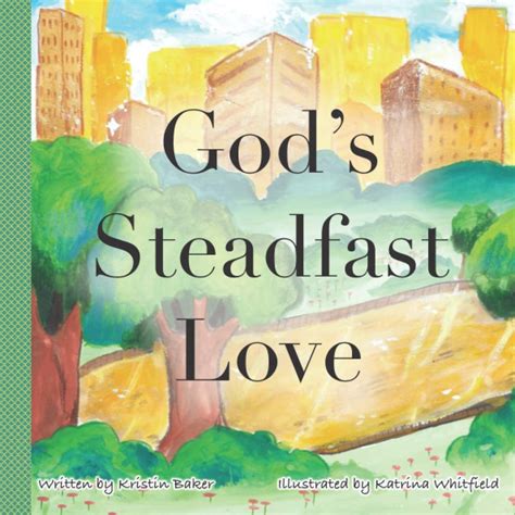 Gods Steadfast Love By Kristin Baker Goodreads