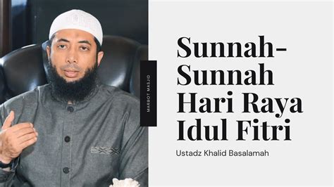 Sunnah Sunnah Idul Fitri Ringkas Ustadz Khalid Basalamah Youtube