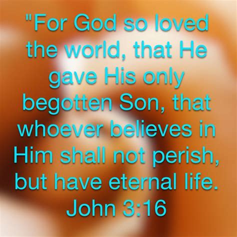 John 316 “for God So Loved The World That He Gave His Only Begotten