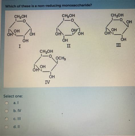 Solved Which Of These Is A Non Reducing Monosaccharide