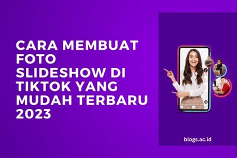 Cara Membuat Foto Slideshow Di Tiktok Yang Mudah Terbaru 2023