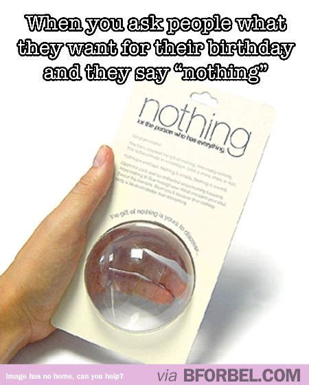 Maybe you would like to learn more about one of these? When someone wants "nothing" for their birthday.. | The ...