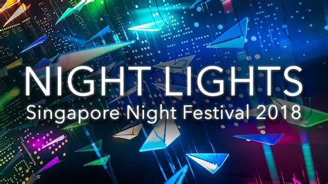 Singapore Night Festival 2018 Highlights Youtube