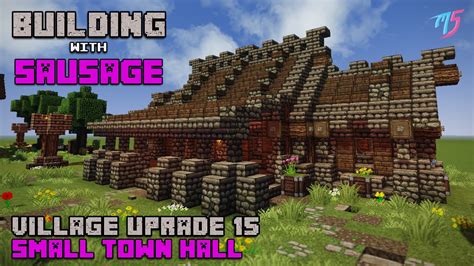 Minecraft Building With Sausage Village Upgrade 15 Small Town Hall