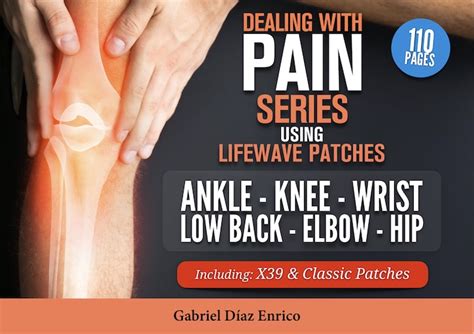 Dealing With Pain Series Using Lifewave Patches Book 1 Patching