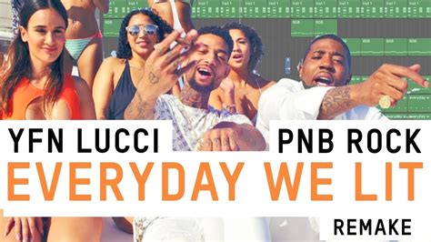 Making A Beat Yfn Lucci Everyday We Lit Ft Pnb Rock Remake Youtube