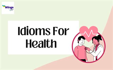 7 Idioms For Health That You Should Know With Example Leverage Edu