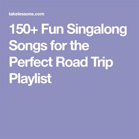 150 Fun Singalong Songs For The Perfect Road Trip Playlist Sing Along