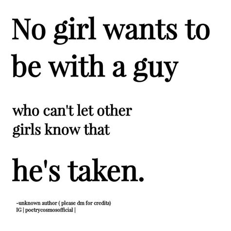 No Girl Wants To Be With A Guy Who Cant Let Other Girls Know That Hes Taken Pictures Photos