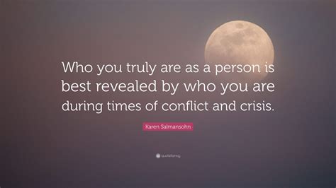 Karen Salmansohn Quote Who You Truly Are As A Person Is Best Revealed