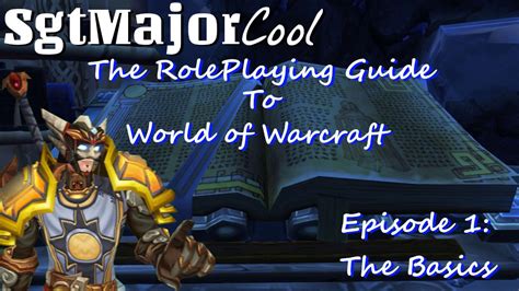 Roleplay Guide To World Of Warcraft Episode 1 The Basics Youtube