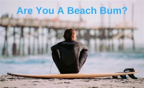 11 characteristics of a beach bum are you one