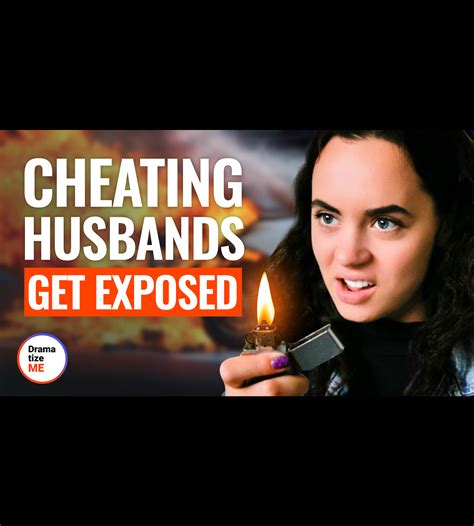 Cheating Husbands Get Exposed Husband Cheating Husbands Get Exposed By Dramatizeme