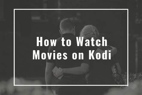 How To Watch Movies On Kodi Step By Step Guide Minitool Moviemaker