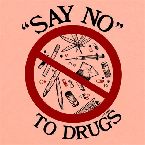 What is it about drugs? Say No To Drugs T-Shirt for Men & Women | Strange Cargo ...