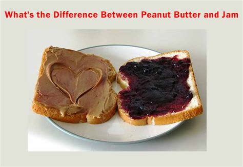 What's the Difference Between Peanut Butter and Jam? Explained