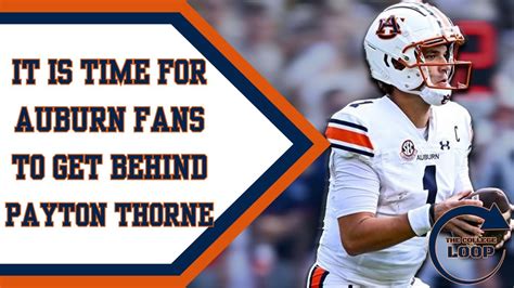 The College Loop Its Time For Auburn Football Fans To Get Behind Their Quarterback Payton