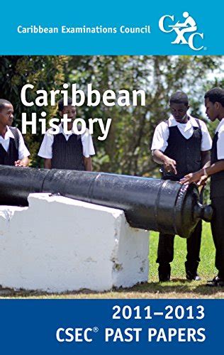 Csec Past Paper 2011 13 Caribbean History By Caribbean Examinations