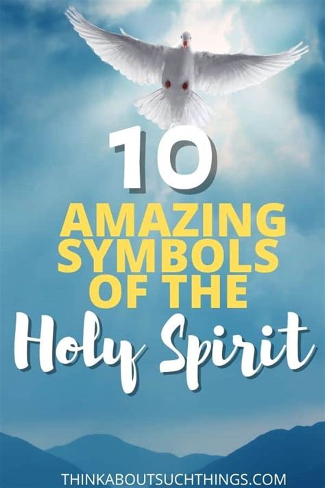 10 Incredible Symbols Of The Holy Spirit Think About Such Things