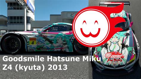 Gt Sport Livery Goodsmile Hatsune Miku 初音ミク Z4 2013 Kyuta Youtube