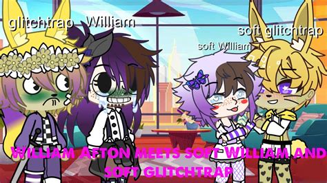 William Afton Meet Soft William And Glitchtrap Gacha Club Youtube